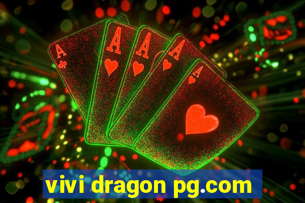 vivi dragon pg.com